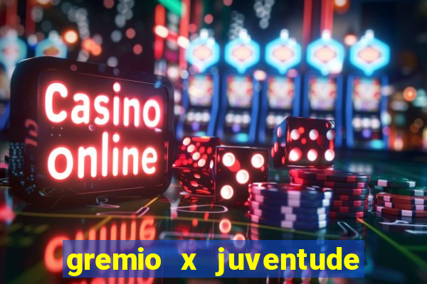 gremio x juventude ao vivo